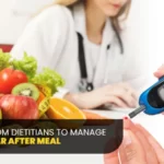 Dietician to Manage Blood Sugars After Meal