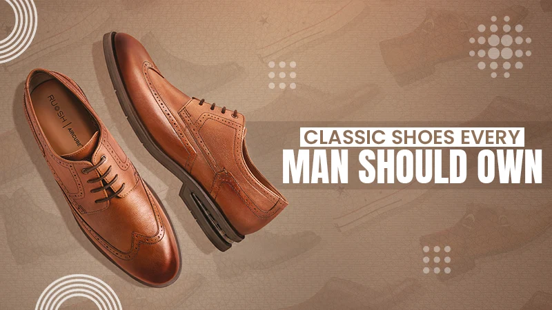 classic shoes every man should own