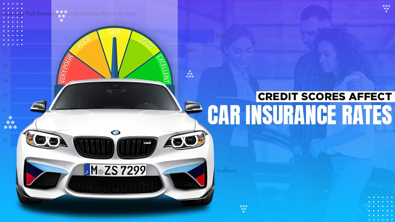 Credit Scores Affect Car Insurance Rates